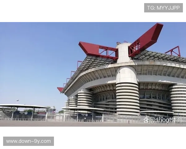 米兰双雄提交新球场建设申请，周边改造拟四个月内启动